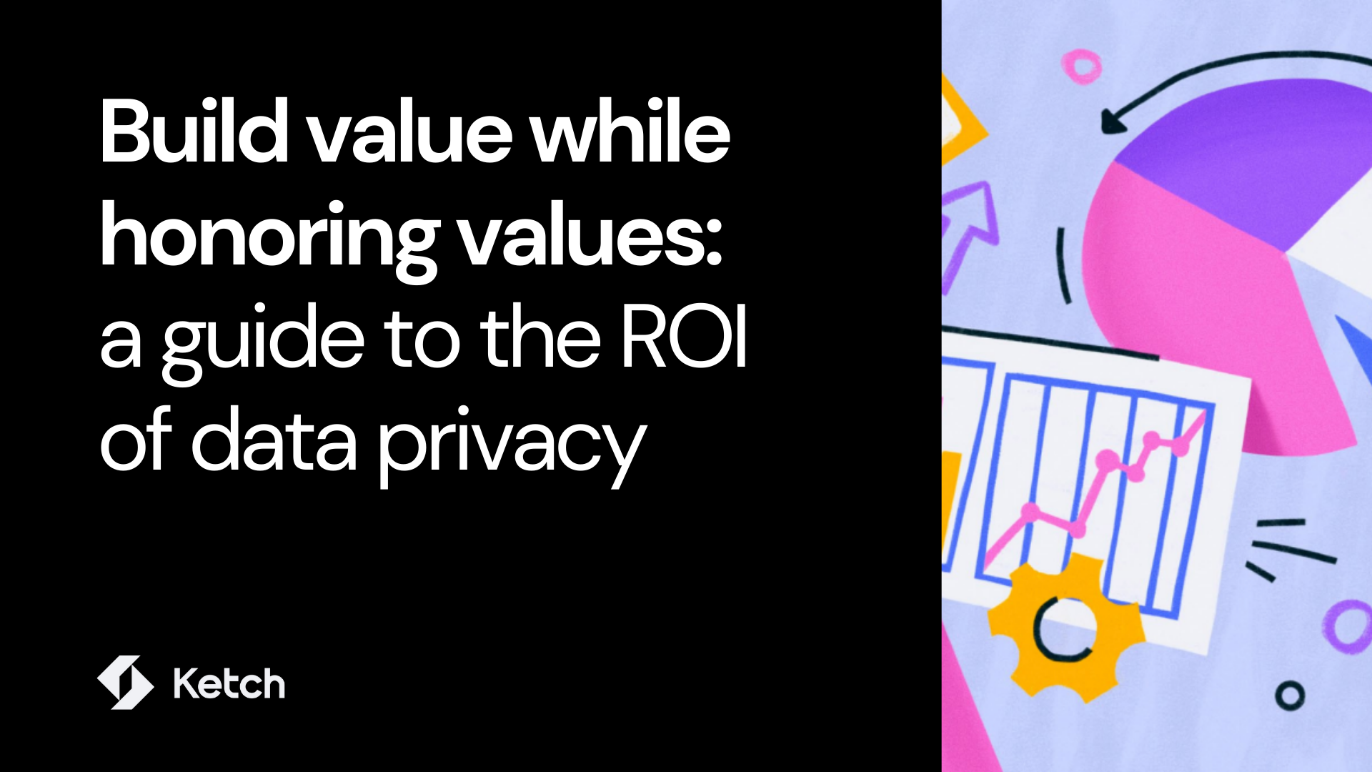 ketch-guide-to-data-privacy-roi